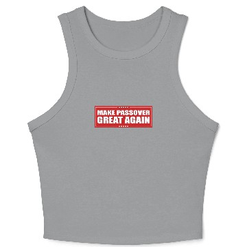 Discover MAKE PASSOVER GREAT AGAIN Crop Tank Top