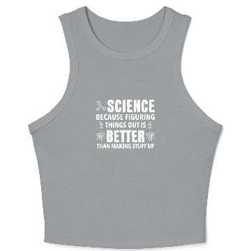 Discover Science Because Figuring Things Science Teacher Crop Tank Top