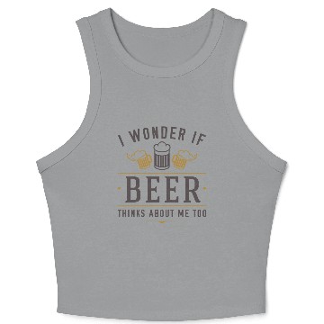 Discover Beer Thinks About Me Crop Tank Top