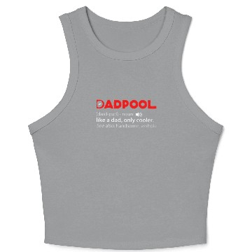 Discover Deadpool dadpool definition meaning like a dad onl Crop Tank Top