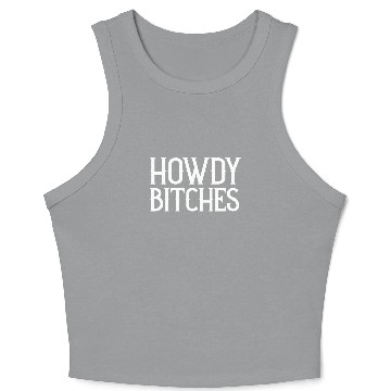 Discover Howdy Bitches Crop Tank Top