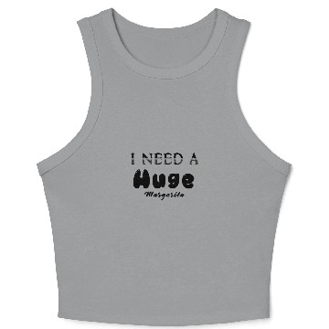 Discover I Need A Huge Margarita Crop Tank Top
