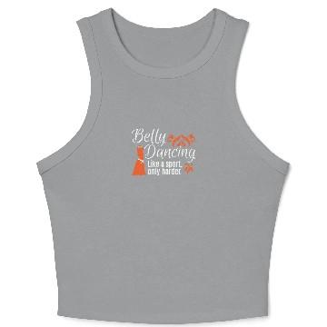 Discover Belly Dancing Only Harder Crop Tank Top