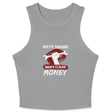 Discover Dirty Hands Make Clean Money Mechanic Crop Tank Top