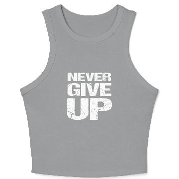 Discover Never Give Up Crop Tank Top