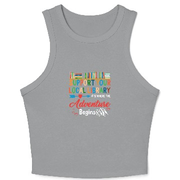 Discover Support Your Local Library Book Readers Lovers Crop Tank Top