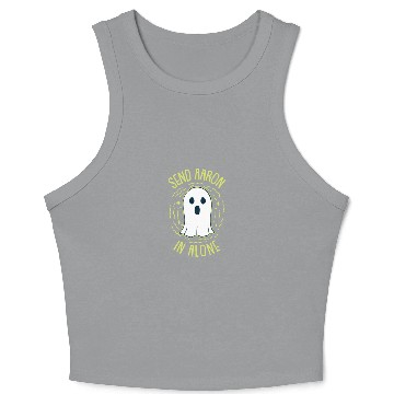 Discover Send Aaron In Alone For Ghost Hunting Crop Tank Top