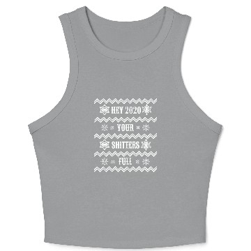 Discover Hey 2020 Your Shitters Full Funny Crop Tank Top