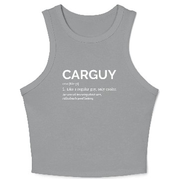 Discover Car Guy Definition I Crop Tank Top