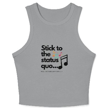 Discover HSM: stick to the status quo Crop Tank Top