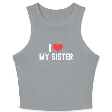 Discover i love my sister Crop Tank Top