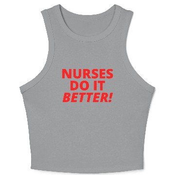 Discover Nurses Do It Better (in red letters version) Crop Tank Top