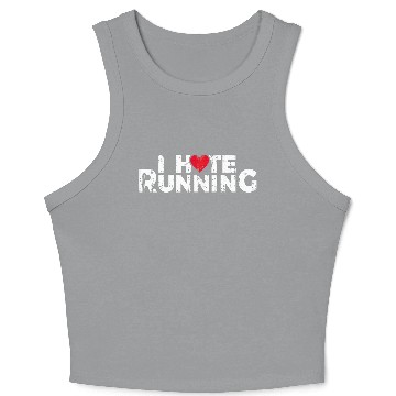 Discover Funny Gifts For Jogging Runners I Hate Running Crop Tank Top