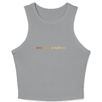 Discover Love your neighbor Crop Tank Top