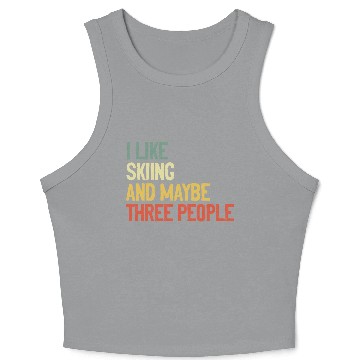 Discover I Like Skiing And Maybe Three People Crop Tank Top