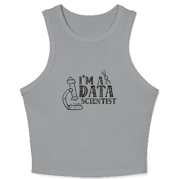 Discover I'm A Data Scientist Student Data Science Job Crop Tank Top