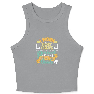 Discover I Work For The Post Office Postal Worker Mail Crop Tank Top