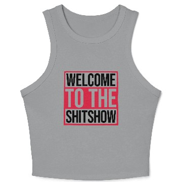 Discover Funny saying shit show Crop Tank Top
