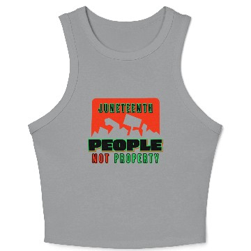 Discover Juneteenth People Not Property Crop Tank Top