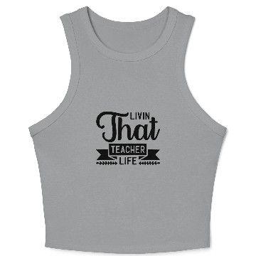 Discover Livin That Teacher Life Crop Tank Top