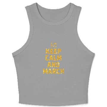 Discover Keep Calm and March Crop Tank Top