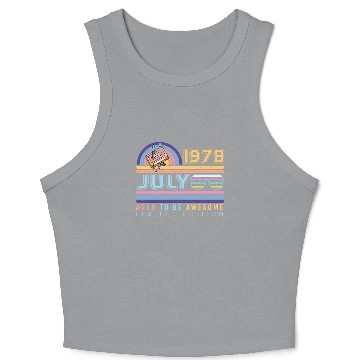 Discover Brilliant Gift For July 1978 Crop Tank Top