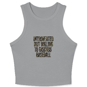 Discover Baseball Coach: Introverted But Willing To Discuss Crop Tank Top