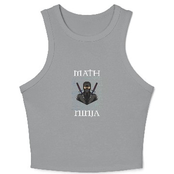 Discover MATH NINJA Mathematics Geek Funny Nerd Humor Pun Crop Tank Top