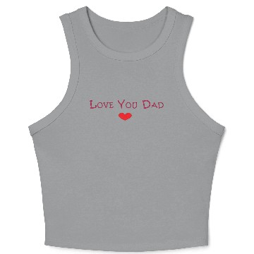 Discover Love You Dad Crop Tank Top