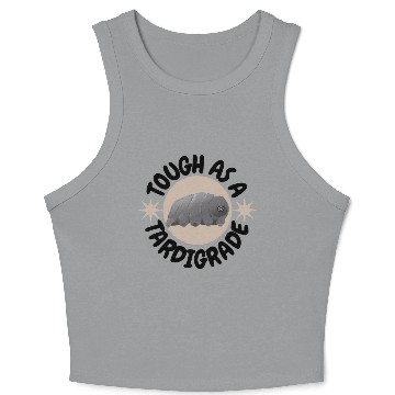 Discover tough as a tardigrade,waterbear,science puns Crop Tank Top