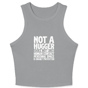 Discover Not A Hugger, Does Not Like Human Contact 2 Crop Tank Top