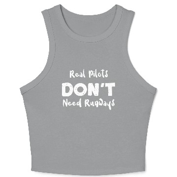 Discover Real Pilots Don't Need Runways Crop Tank Top