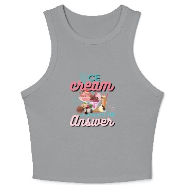 Discover Ice Cream Is Always The Answer Crop Tank Top