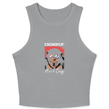 Discover Chimpin' Ain't Easy Monkey Zookeeper Chimpanzee Crop Tank Top