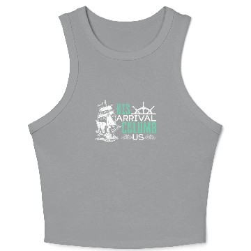 Discover His Arrival Columb Us Christopher Columbus Day Crop Tank Top