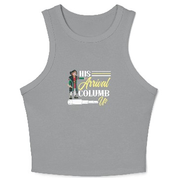 Discover His Arrival Columb Us Christopher Columbus Day Crop Tank Top