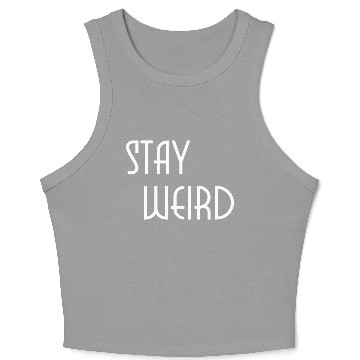Discover Stay weird Crop Tank Top