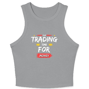 Discover Stop Trading Time For Money Crop Tank Top