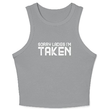 Discover Sorry Ladies I m Taken Crop Tank Top