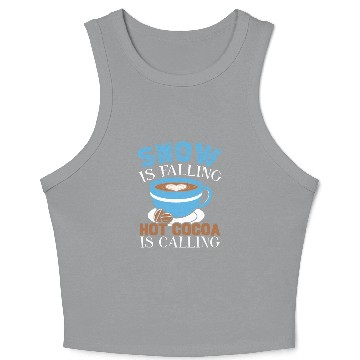 Discover Snow Is Falling Hot Cocoa Is Calling Ice Cold Crop Tank Top
