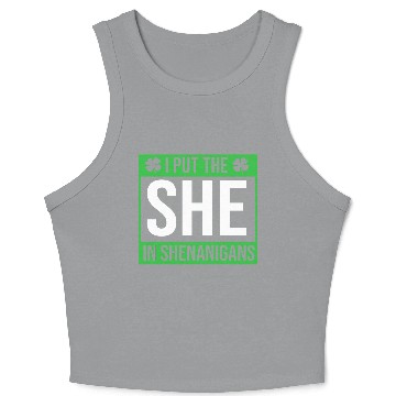 Discover Funny Shenanigans I Put The She In Shenanigans Crop Tank Top