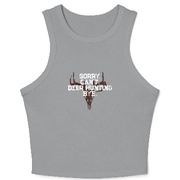 Discover Buck Deer Hunting Hunter Sorry. Crop Tank Top