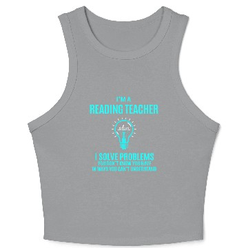 Discover Reading Teacher Crop Tank Top - I Solve Problems Gift It