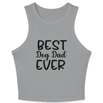 Discover Best Dog Dad Ever Crop Tank Top