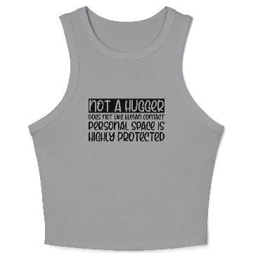 Discover Not A Hugger, Does Not Like Human Contact 3 Crop Tank Top