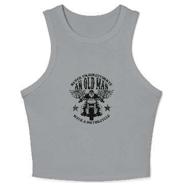 Discover Never Underestimate An Old Man With A Motorcycle Crop Tank Top