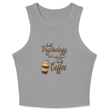 Discover Half Psychology Professor Half Coffee Crop Tank Top