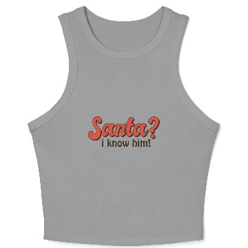 Discover Santa I know him Crop Tank Top