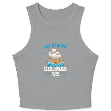Discover His Arrival Columb Us Navigator Columbus Day Crop Tank Top
