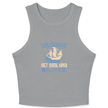 Discover Columbus Set Sail And Conquer Ship Columbus Day Crop Tank Top